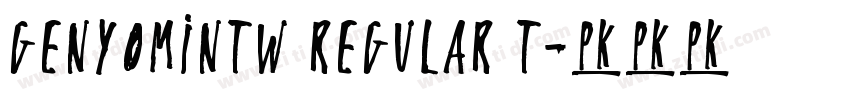 GenYoMinTW Regular T字体转换